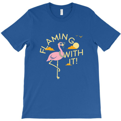 Flamingo With It T-shirt Designed By Audrez