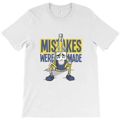 Mistakes Were Made T-shirt Designed By Audrez