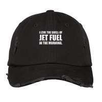 I Love The Smell Of Jet Fuel In The Morning Aviation Humor T Shirt Vintage Cap | Artistshot