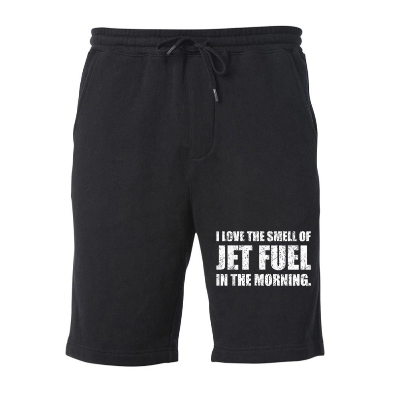 I Love The Smell Of Jet Fuel In The Morning Aviation Humor T Shirt Fleece Short by kadejahdomenick | Artistshot