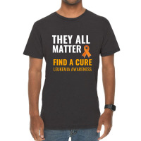 They All Matter Find A Cure Leukemia Awareness Vintage T-shirt | Artistshot