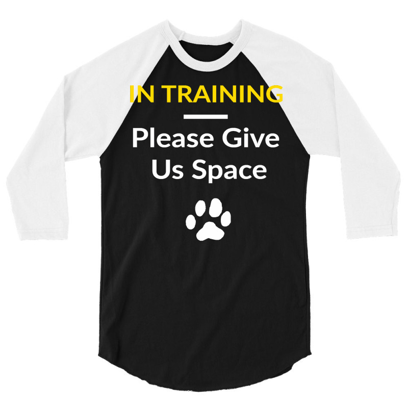 In Training Please Give Us Space For Dog Trainers Dog Owner Pullover H 3/4 Sleeve Shirt | Artistshot