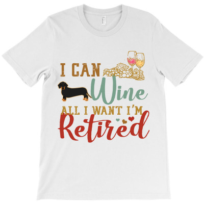 I Can Wine All I Want I'm Tired Retro Vintage Dachshund T-shirt Designed By Nguyen Dang Nam