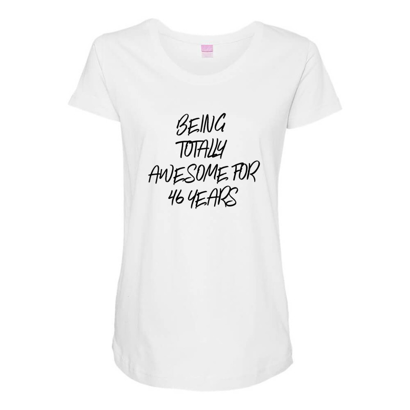 Being Totally Awesome For 46 Years Maternity Scoop Neck T-shirt by thebestisback | Artistshot