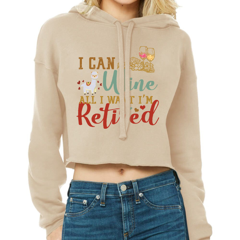 I Can Wine All I Want I'm Tired Retro Vintage Llama Cropped Hoodie | Artistshot