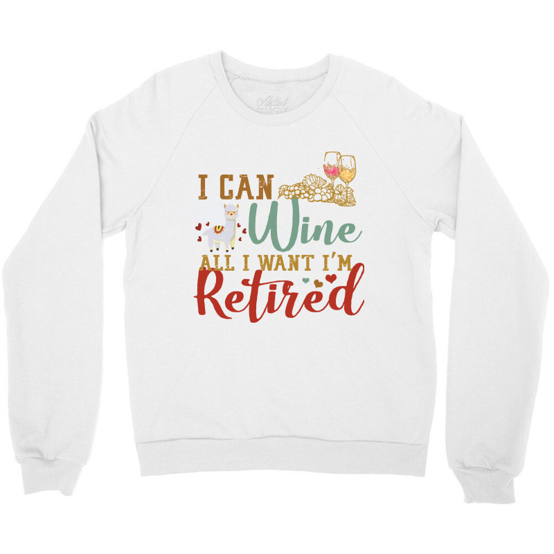 I Can Wine All I Want I'm Tired Retro Vintage Llama Crewneck Sweatshirt | Artistshot