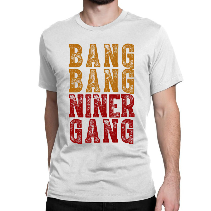 Bang Bang Niner Gang Vintage Classic T-shirt | Artistshot