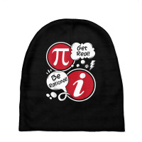 Get Real Be Rational   Funny Pi Math Lover Math Teacher T Shirt Baby Beanies | Artistshot