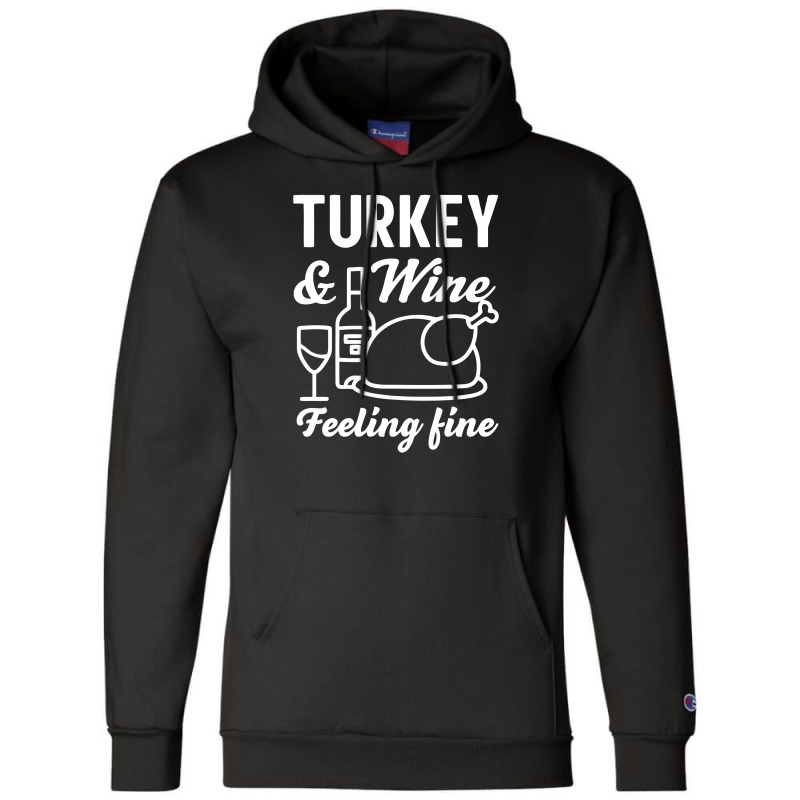 Turkey And Wine Feeling Fine Champion Hoodie | Artistshot