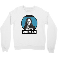 Nasty Woman Crewneck Sweatshirt | Artistshot