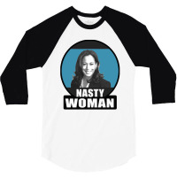 Nasty Woman 3/4 Sleeve Shirt | Artistshot