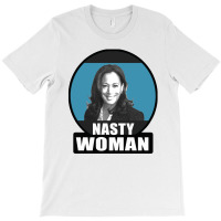 Nasty Woman T-shirt | Artistshot