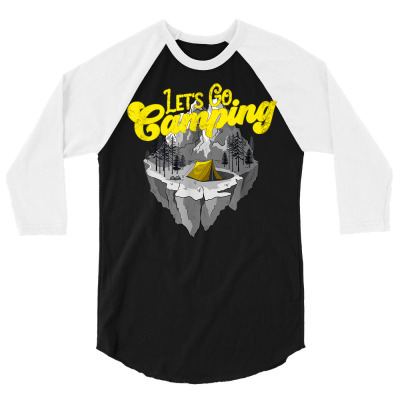 Saying Let's Go Camping Holiday Tents In Nature Campfire T Shirt 3/4 Sleeve Shirt Designed By Tondalayachasidy