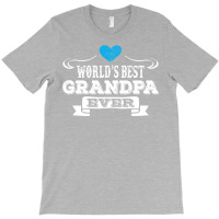 Worlds Best Grandpa Ever 1 T-shirt | Artistshot