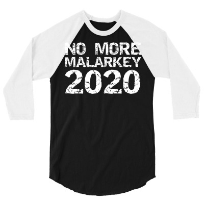 Humor No More Malarkey 2020 3/4 Sleeve Shirt Designed By Kakashop