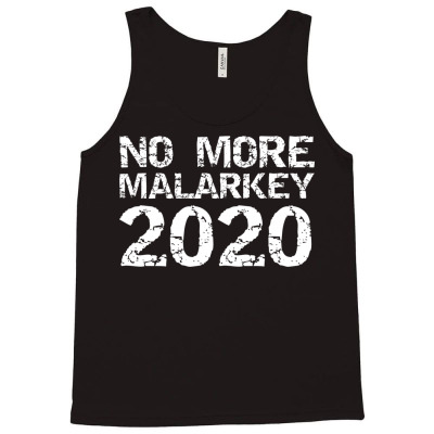Humor No More Malarkey 2020 Tank Top Designed By Kakashop