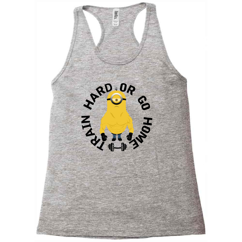 Train Hard Or Go Home Racerback Tank | Artistshot