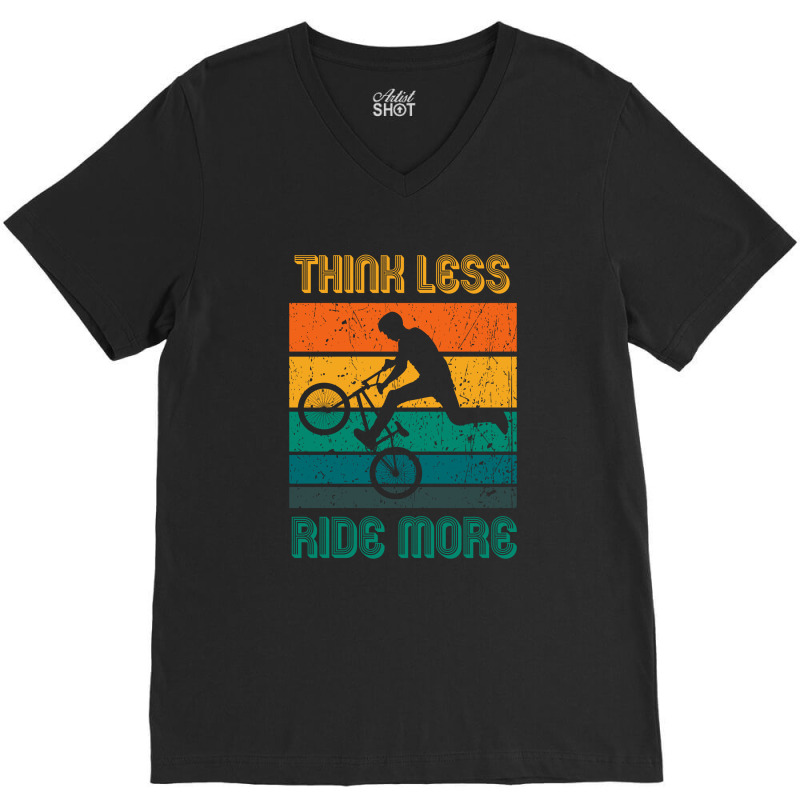 Think Less Ride More, Ride A Bike, Bmx Stunts V-neck Tee | Artistshot