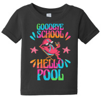 Goodbye School Hello Pool T  Shirt Goodbye School Hello Pool T  Shirtb Baby Tee | Artistshot