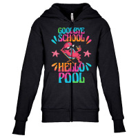 Goodbye School Hello Pool T  Shirt Goodbye School Hello Pool T  Shirtb Youth Zipper Hoodie | Artistshot