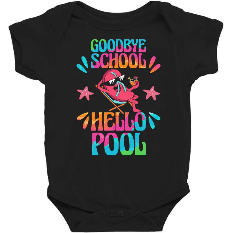 Goodbye School Hello Pool T  Shirt Goodbye School Hello Pool T  Shirtb Baby Bodysuit | Artistshot