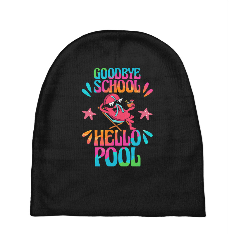 Goodbye School Hello Pool T  Shirt Goodbye School Hello Pool T  Shirtb Baby Beanies | Artistshot