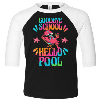 Goodbye School Hello Pool T  Shirt Goodbye School Hello Pool T  Shirtb Toddler 3/4 Sleeve Tee | Artistshot