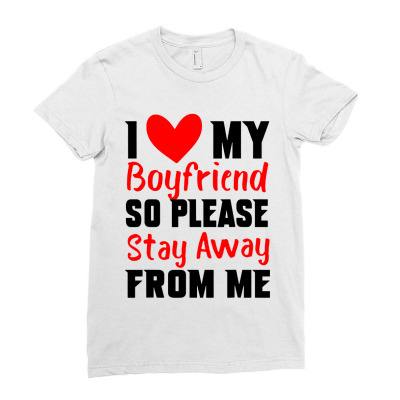 I Love My Boyfriend Ladies Fitted T-shirt Designed By Zakytuntun