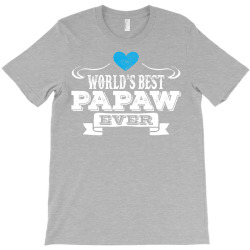 worlds best papaw ever 1 T-Shirt | Artistshot