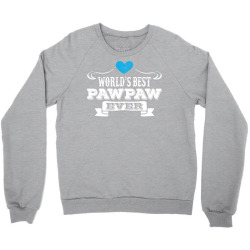 worlds best pawpaw ever 1 Crewneck Sweatshirt | Artistshot