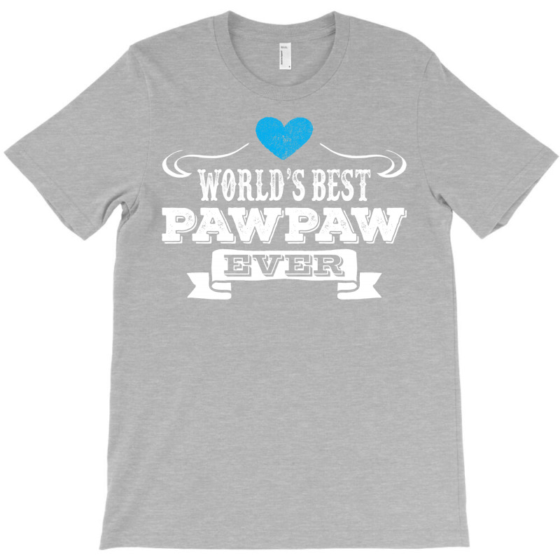 Worlds Best Pawpaw Ever 1 T-shirt | Artistshot