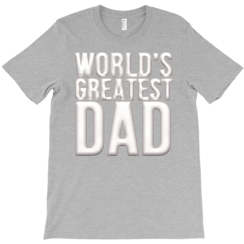 Worlds Greatest Dad T-shirt | Artistshot