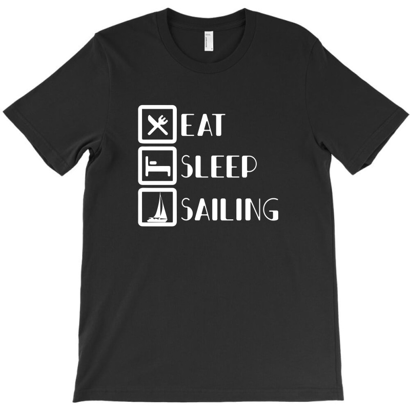 Eat Sleep Sailing For Dark T-shirt | Artistshot