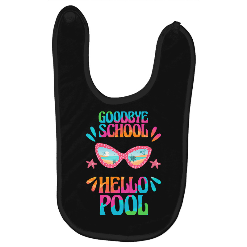 Goodbye School Hello Pool T  Shirt Goodbye School Hello Pool T  Shirtb Baby Bibs | Artistshot