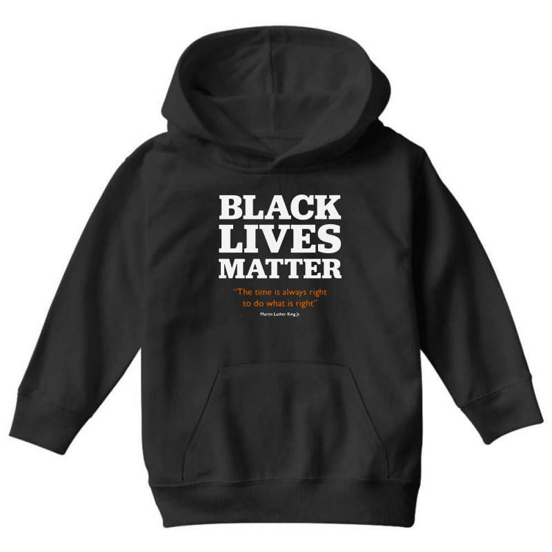 Blm The Time Is Always Rightsto Do What Is Right Youth Hoodie by jessicafreya | Artistshot