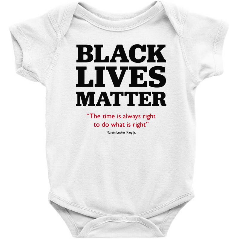 Blm The Time Is Always Rightsto Do What Is Right Baby Bodysuit by jessicafreya | Artistshot