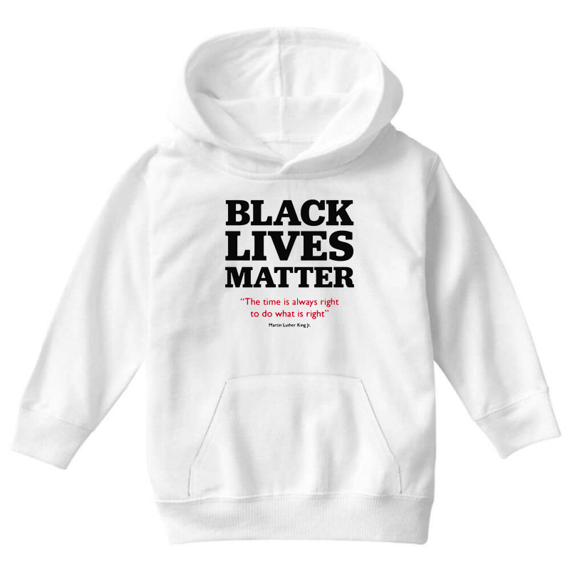 Blm The Time Is Always Rightsto Do What Is Right Youth Hoodie by jessicafreya | Artistshot