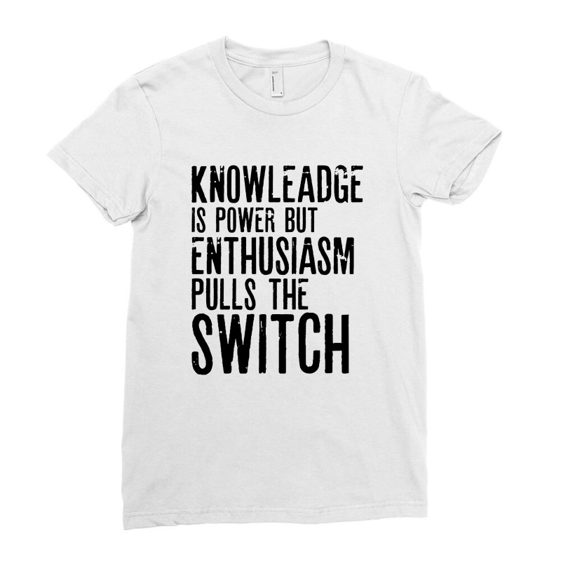 Knowleadge Is Power Ladies Fitted T-Shirt by RafaelLopez | Artistshot