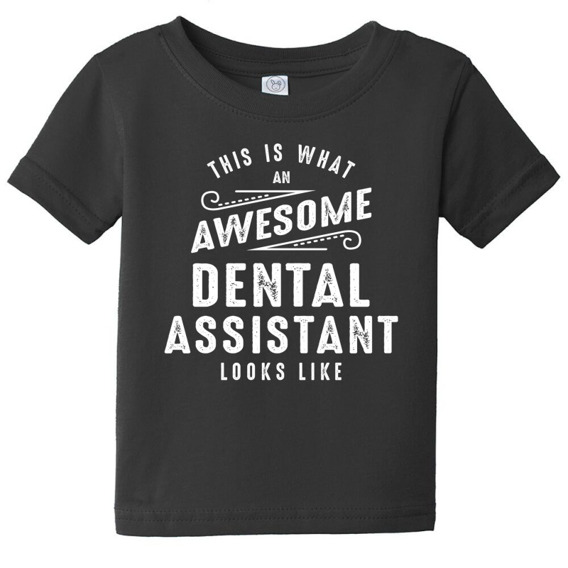 Funny Awesome Dental Assistant Job Occupation Baby Tee by cidolopez | Artistshot