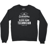 Funny Awesome Blood Bank Technician Job Occupation Crewneck Sweatshirt | Artistshot