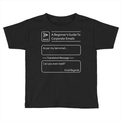 Funny Sarcastic Corporate Email Translations (design No.01) T Shirt Toddler T-shirt Designed By Kimduc
