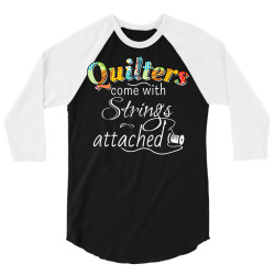 funny quilters come with strings attached t shirt 3/4 Sleeve Shirt | Artistshot