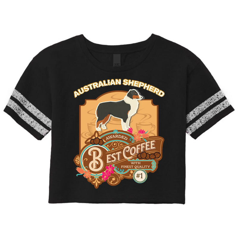 Mom T  Shirt Australian Shepherd Best Coffee   Dog Owner Coffee Lover Scorecard Crop Tee by aurelioswaniawski110 | Artistshot