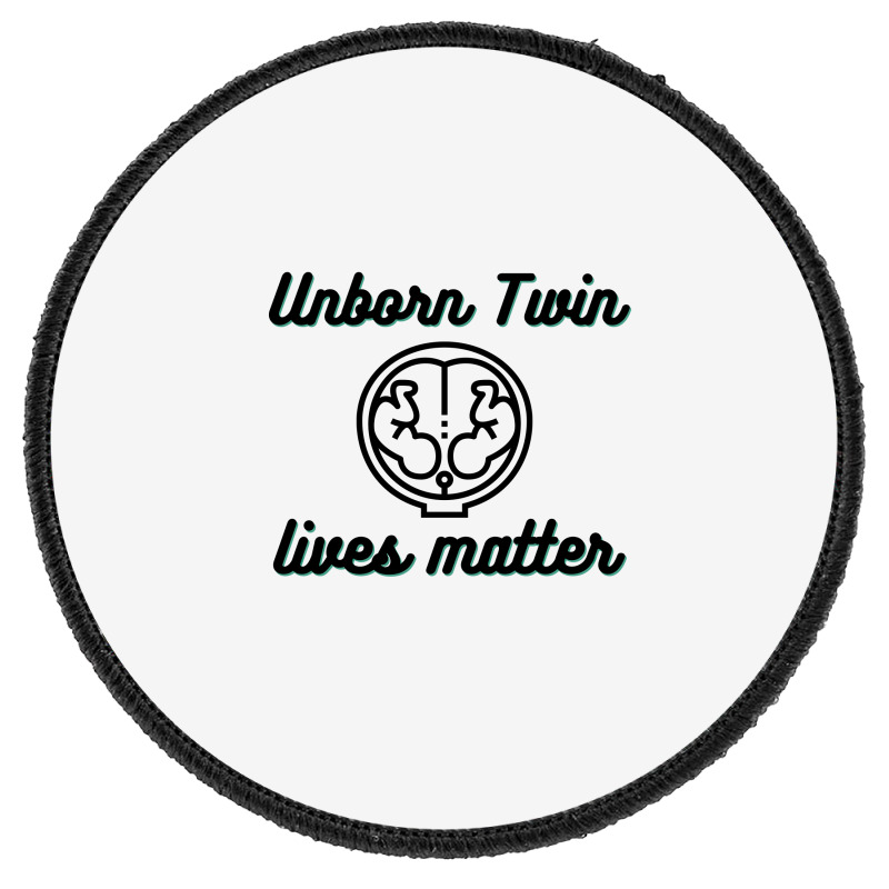 Unborn Twin Lives Matter Round Patch | Artistshot