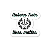 Unborn Twin Lives Matter Sticker | Artistshot