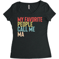 Mothers Day Gift Ideas T  Shirt My Favorite People Calls Me Ma Shirt F Women's Triblend Scoop T-shirt | Artistshot