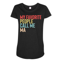 Mothers Day Gift Ideas T  Shirt My Favorite People Calls Me Ma Shirt F Maternity Scoop Neck T-shirt | Artistshot