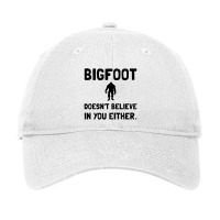 Bigfoot Does Not Believe In You Either Funny Adjustable Cap | Artistshot