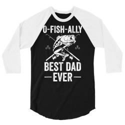 funny fishing dad fisherman best dad ever fish man t shirt 3/4 Sleeve Shirt | Artistshot