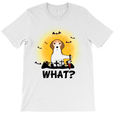 What! Halloween Beagle What Funny Killer Dog Halloween Costume T-shirt Designed By Nguyen Dang Nam